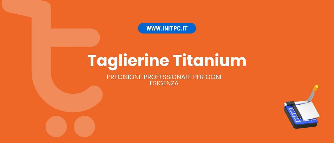 Guida alle taglierine professionali Titanium: precisione, efficienza e affidabilità
