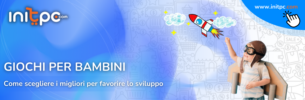 Giochi per bambini: come scegliere i migliori