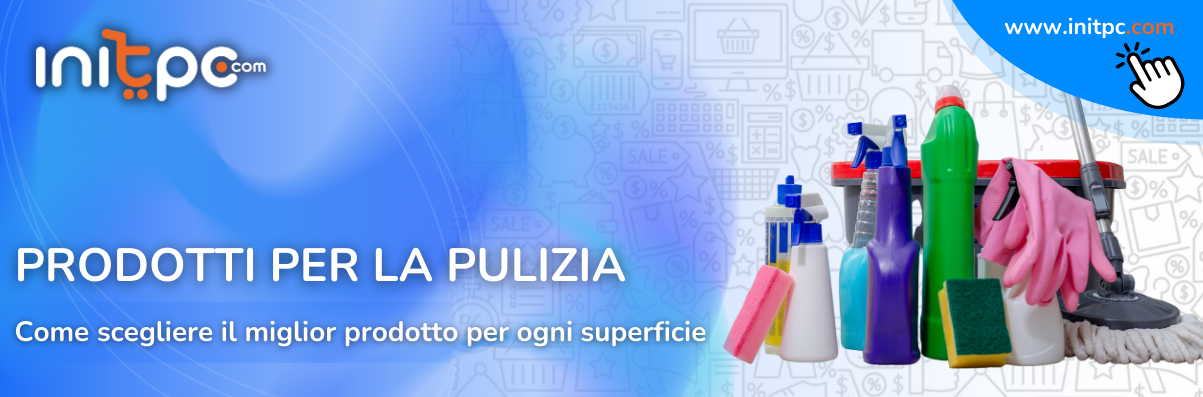 Prodotti per la pulizia: come scegliere i migliori detersivi