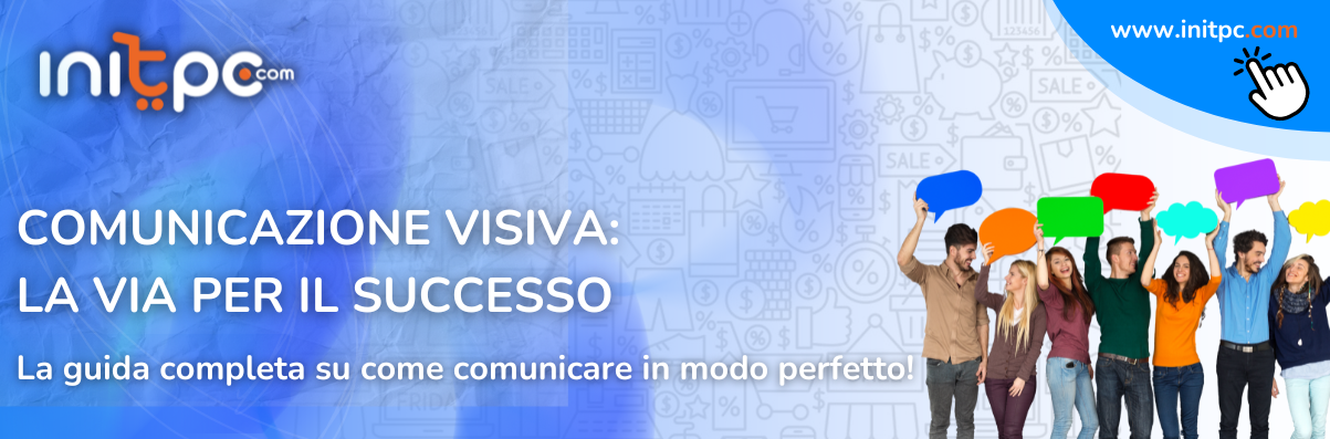 Comunicazione Visiva: la via per il successo