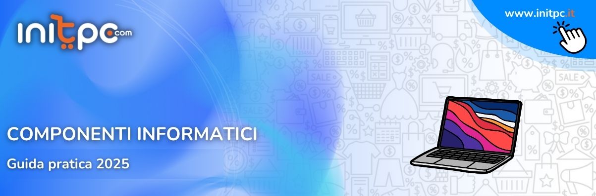 Componenti Informatici: Guida Pratica per Costruire il PC Perfetto