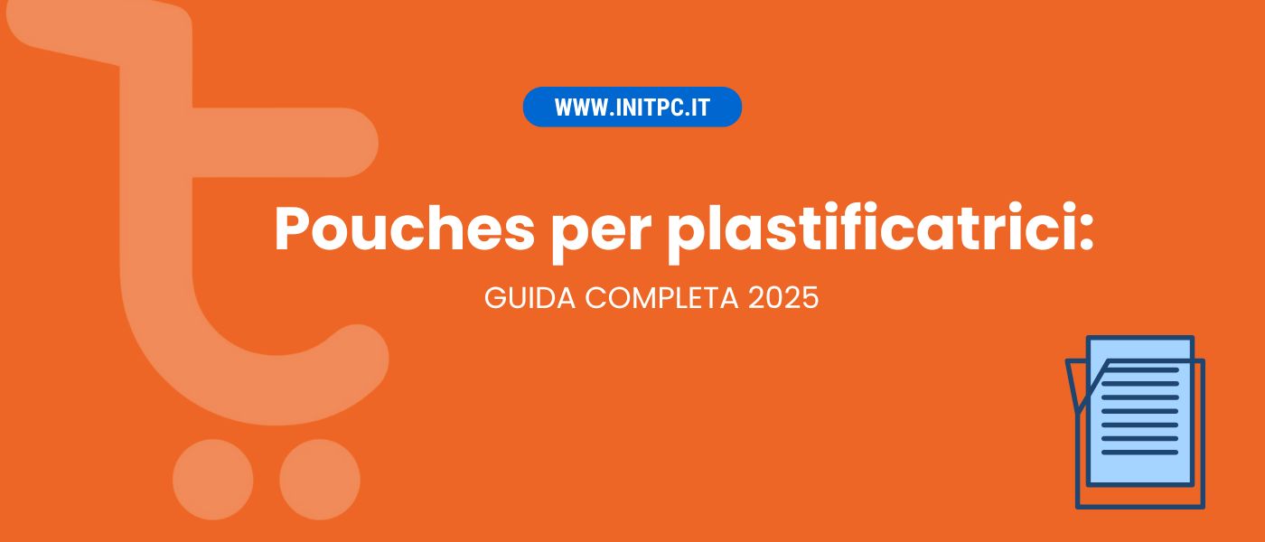 Guida alle Pouches per Plastificatrici: Come Scegliere Quelle Giuste