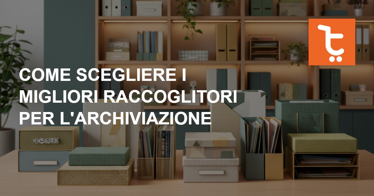 Come scegliere i migliori raccoglitori per l’archiviazione